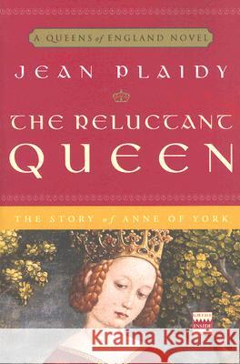 The Reluctant Queen: The Story of Anne of York Jean Plaidy 9780307346155 Three Rivers Press (CA) - książka