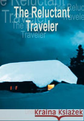 The Reluctant Traveler Linda M. Robbins 9780759682214 Authorhouse - książka