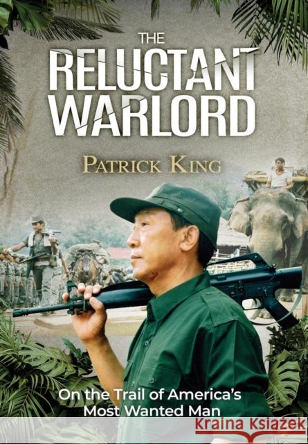 The Reluctant Warlord: On the Trail of America's Most Wanted Man King, Patrick 9781739695842 Highland Classics - książka