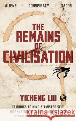 The Remains of Civilisation Yicheng Liu 9780648079491 Yicheng Liu - książka