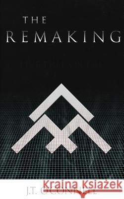 The Remaking J. T. O'Connell 9781508515425 Createspace - książka