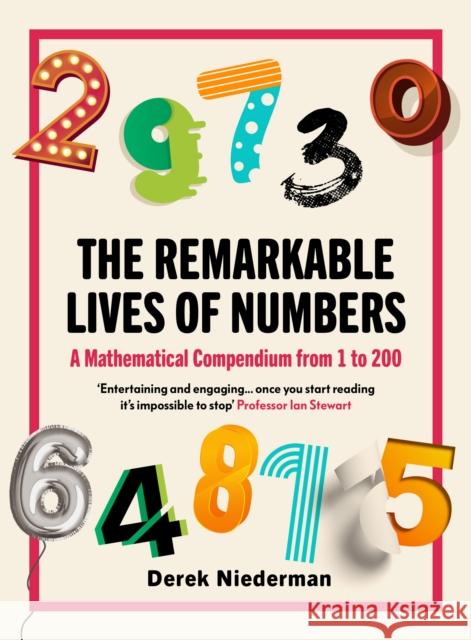 The Remarkable Lives of Numbers: A Mathematical Compendium from 1 to 200 Derrick Niederman 9780715654026 Duckworth Books - książka