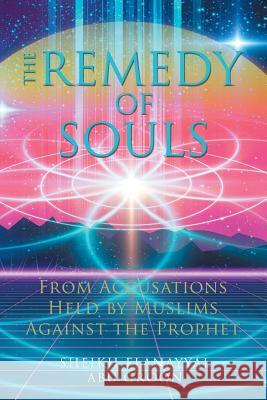 The Remedy of Souls: From Accusations Held by Muslims Against the Prophet Sheikh Elanayyal Abu Groon 9781543487770 Xlibris UK - książka