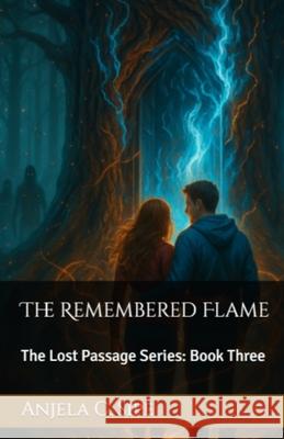 The Remembered Flame - The Lost Passage Series, Book 3 Anjela Sipe 9781069602350 Anjela C. Sipe - książka