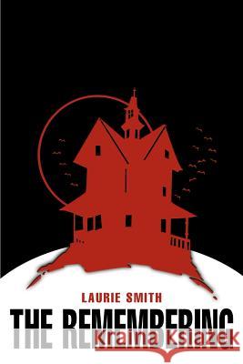 The Remembering Laurie Smith 9780595167388 Writers Club Press - książka