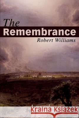 The Remembrance Robert Williams 9780595220939 Writers Club Press - książka