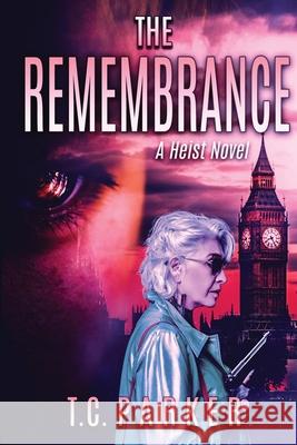 The Remembrance: El Gardener Book 3 Tc Parker 9781068663888 Nefarious Bat Press - książka