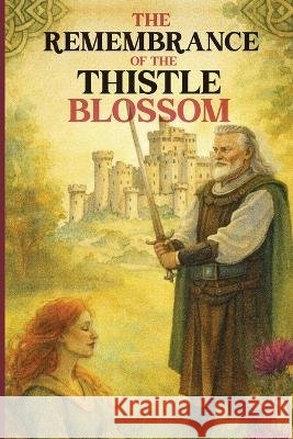 The Remembrance of the Thistle Blossom Whitney, C. L. L., Publisher, Expert Book 9798951076816 C.L.L. Whitney - książka