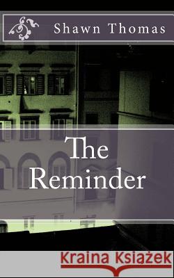 The Reminder Shawn Thomas 9781484914847 Createspace - książka