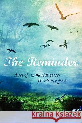 The Reminder: A Set of Immortal Verses for All to Reflect Amin, Farida 9781438929729 Authorhouse - książka