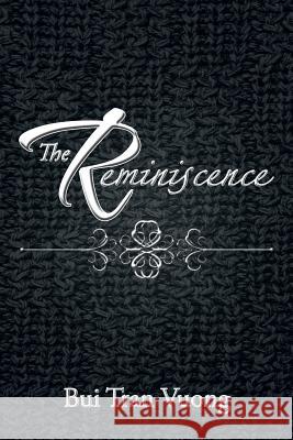 The Reminiscence Bui Tran Vuong 9781483662046 Xlibris Corporation - książka