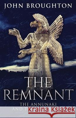 The Remnant: The Annunaki And The Apocalypse John Broughton 9784824126832 Next Chapter - książka