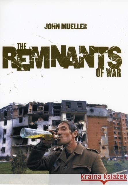 The Remnants of War John E. Mueller 9780801442391 Cornell University Press - książka