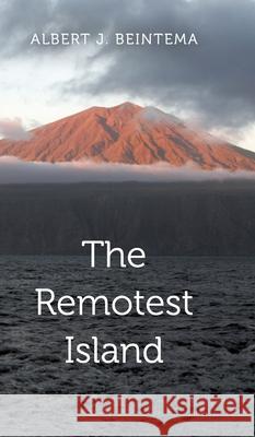 The Remotest Island Albert J. Beintema 9781803692555 New Generation Publishing - książka