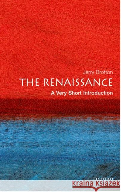 The Renaissance: A Very Short Introduction Jerry Brotton 9780192801630 Oxford University Press - książka