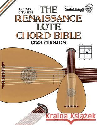 The Renaissance Lute Chord Bible: G Tuning 1,728 Chords Tobe a. Richards 9781906207458 Cabot Books - książka