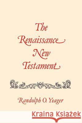 The Renaissance New Testament: Revelations Yeager, Randolph O. 9781565544949 Pelican Publishing Company - książka