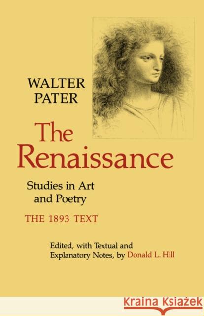 The Renaissance: Studies in Art and Poetry Pater, Walter 9780520036642 University of California Press - książka