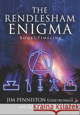 The Rendlesham Enigma: Book 1: Timeline Gary Osborn James W. Penniston 9781081237707 Independently Published - książka