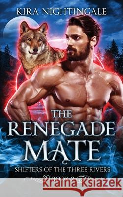 The Renegade Mate Kira Nightingale 9781738283835 Editions Spottiswoode - książka