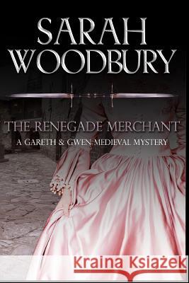 The Renegade Merchant Sarah Woodbury 9781949589221 Morgan-Stanwood Publishing Group - książka