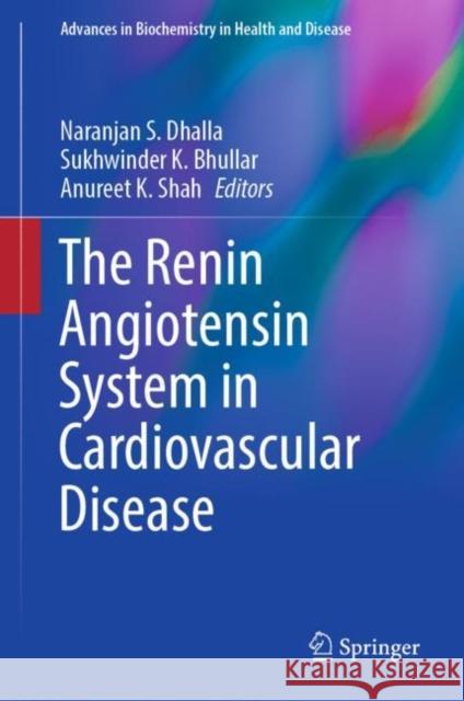 The Renin Angiotensin System in Cardiovascular Disease Naranjan S. Dhalla Sukhwinder K. Bhullar Anureet K. Shah 9783031149511 Springer - książka