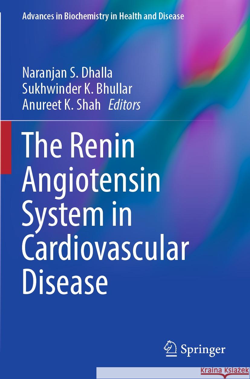 The Renin Angiotensin System in Cardiovascular Disease Naranjan S. Dhalla Sukhwinder K. Bhullar Anureet K. Shah 9783031149542 Springer - książka