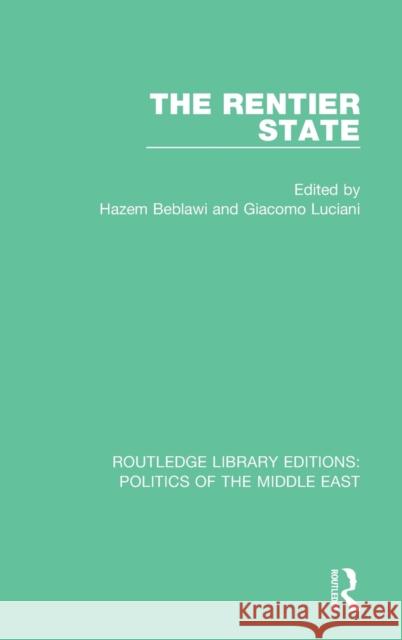 The Rentier State Hazem Beblawi Giacomo Luciani 9781138923713 Routledge - książka