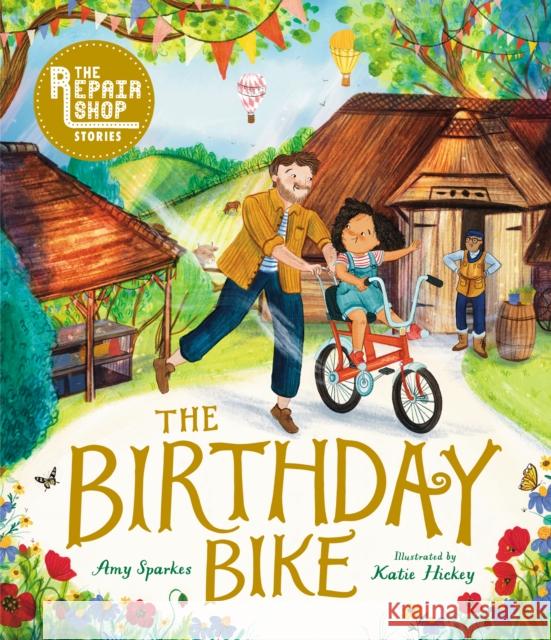 The Repair Shop Stories: The Birthday Bike Amy Sparkes 9781529504798 Walker Books Ltd - książka