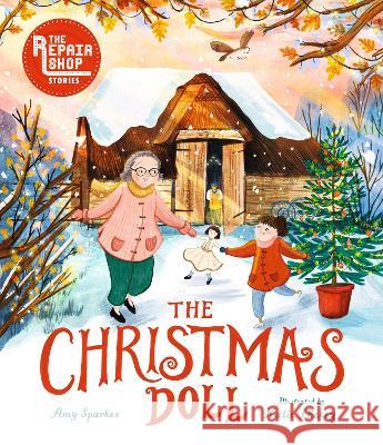 The Repair Shop Stories: The Christmas Doll Amy Sparkes Katie Hickey 9781536231366 Candlewick Press (MA) - książka