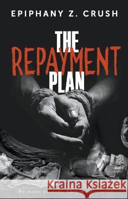 The Repayment Plan Epiphany Z Crush 9798201171872 Epiphany Crush - książka