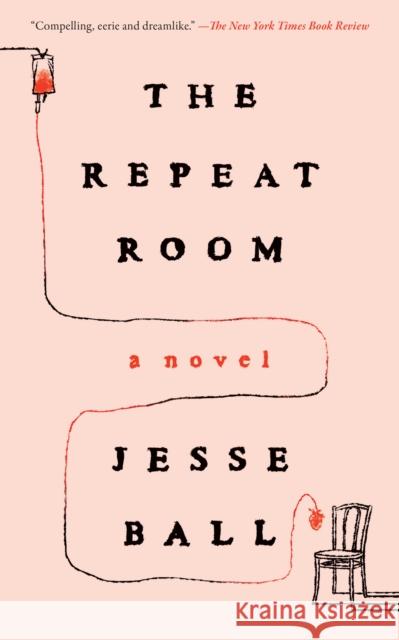The Repeat Room Jesse Ball 9781646222995 Catapult - książka