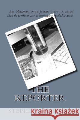 The Reporter Stephen Lonsdale 9781500189754 Createspace - książka