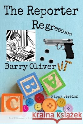 The Reporter Regression - nappy version Michael Bent, Barry Oliver, Rosalie Bent 9798716436770 Independently Published - książka