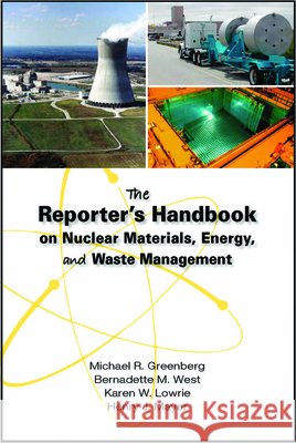 The Reporter's Handbook on Nuclear Materials, Energy & Waste Management Greenberg, Michael R. 9780826516602 Vanderbilt University Press - książka