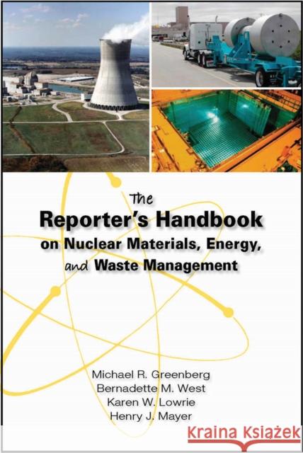 The Reporter's Handbook on Nuclear Materials, Energy & Waste Management Greenberg, Michael R. 9780826516596 Vanderbilt University Press - książka