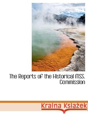 The Reports of the Historical Mss. Commission Richard Art Roberts 9781115395113  - książka