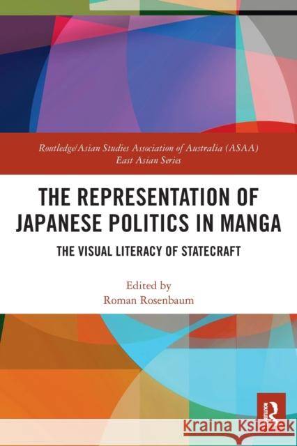 The Representation of Japanese Politics in Manga: The Visual Literacy Of Statecraft Rosenbaum, Roman 9780367617899 Routledge - książka