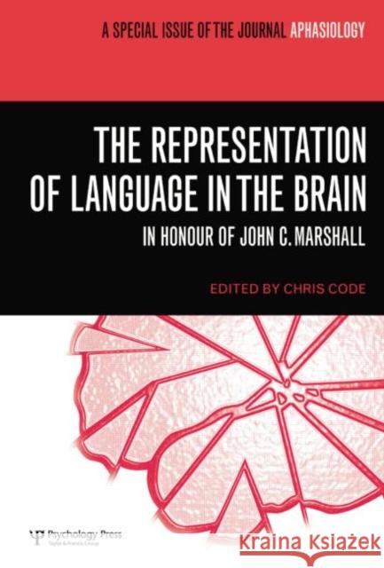 The Representation of Language in the Brain: In Honour of John C. Marshall: A Special Issue of Aphasiology Chris Code 9781138877696 Psychology Press - książka