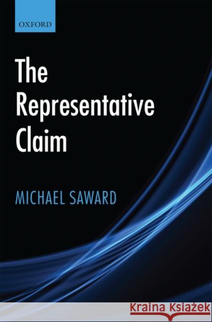 The Representative Claim Michael Saward 9780199579389 Oxford University Press, USA - książka