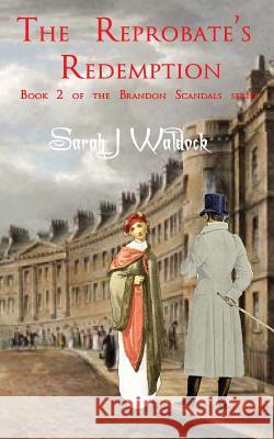 The Reprobate's Redemption: Book 2 of The Brandon Scandals series Waldock, Sarah 9781515190431 Createspace - książka