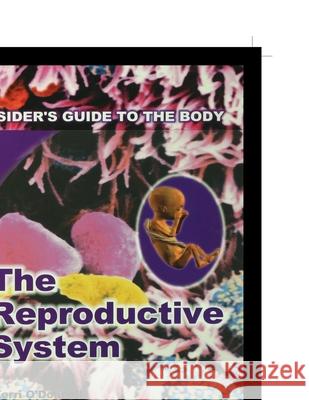 The Reproductive System Kerri O'Donnell 9781435886933 Rosen Publishing Group - książka