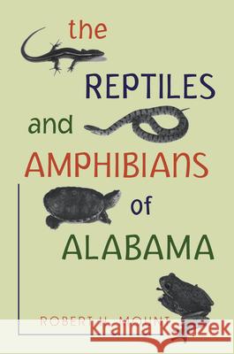 The Reptiles and Amphibians of Alabama Mount, Robert H. 9780817300548 University of Alabama Press - książka