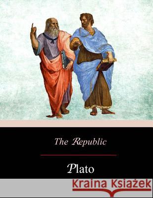 The Republic Plato                                    Benjamin Jowett 9781974022977 Createspace Independent Publishing Platform - książka