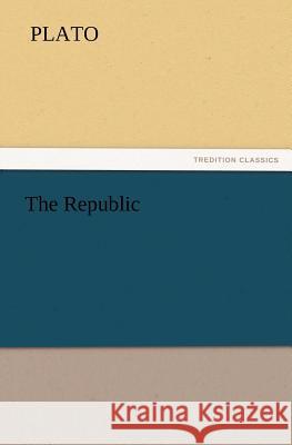 The Republic Plato   9783842436596 tredition GmbH - książka