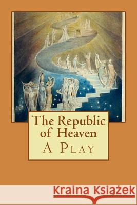 The Republic of Heaven: A Play Robert O'Brian 9781976248771 Createspace Independent Publishing Platform - książka