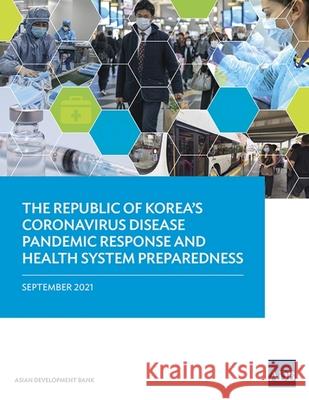 The Republic of Korea's Coronavirus Disease Pandemic Response and Health System Preparedness Hoon Sang Lee Sang June Kim Inseok Lee 9789292690281 Asian Development Bank - książka