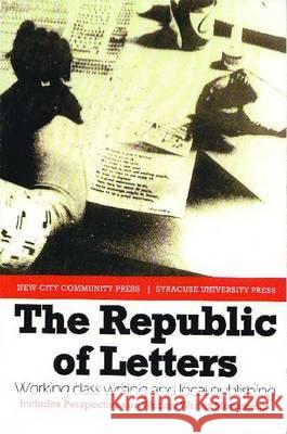 The Republic of Letters: Working Class Writing and Local Publishing Dave Morley Ken Worpole 9780981956039 Syracuse University Press - książka