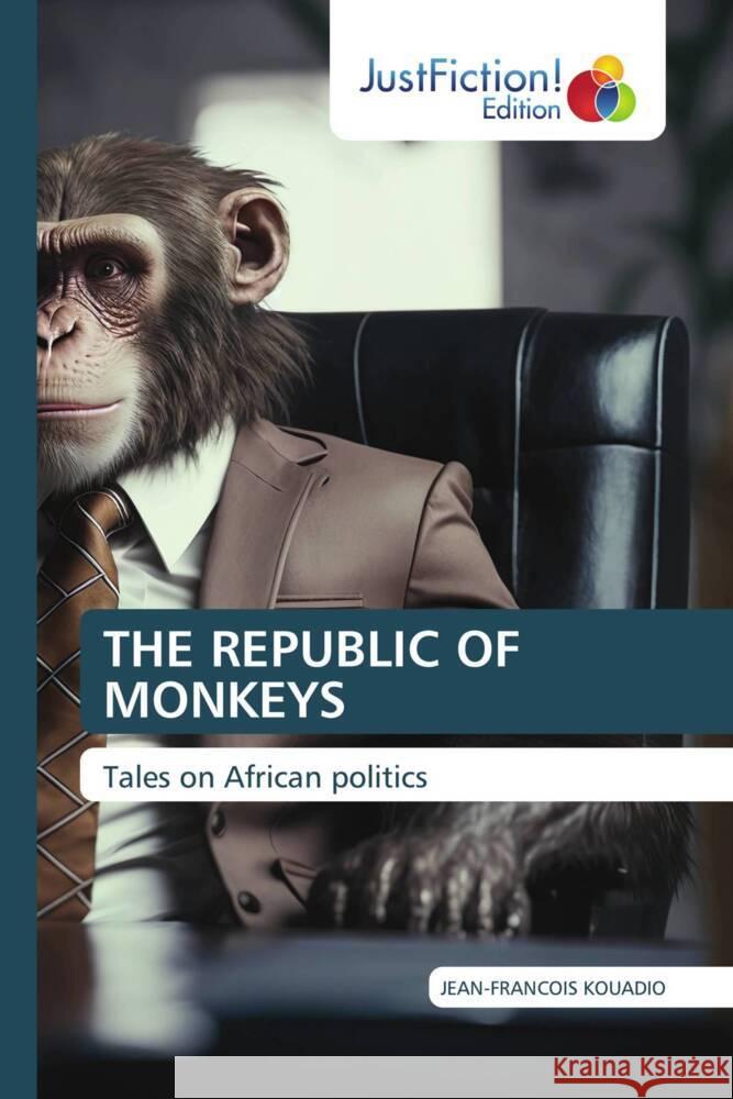THE REPUBLIC OF MONKEYS Kouadio, Jean-François 9786206741114 JustFiction Edition - książka