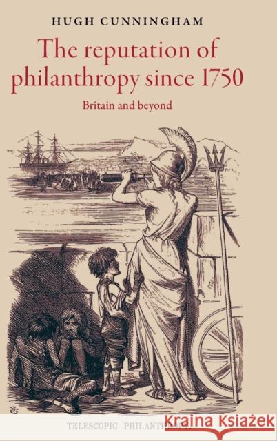 The reputation of philanthropy since 1750: Britain and beyond Cunningham, Hugh 9781526146380 Manchester University Press - książka